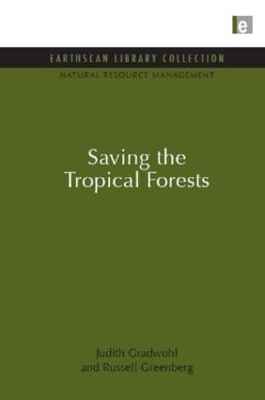 Saving the Tropical Forests - Judith Gradwohl, Russell Greenberg