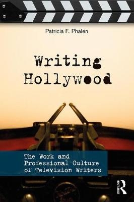 Writing Hollywood -  Patricia F. Phalen