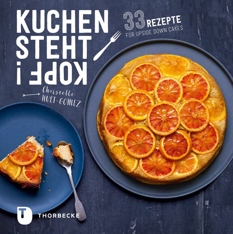 Kuchen steht Kopf! - Christelle Huet-Gomez