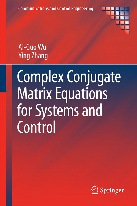 Complex Conjugate Matrix Equations for Systems and Control - Ai-guo Wu, Ying Zhang