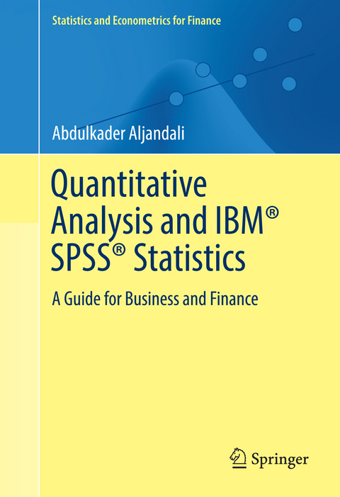 Quantitative Analysis and IBM® SPSS® Statistics - Abdulkader Aljandali