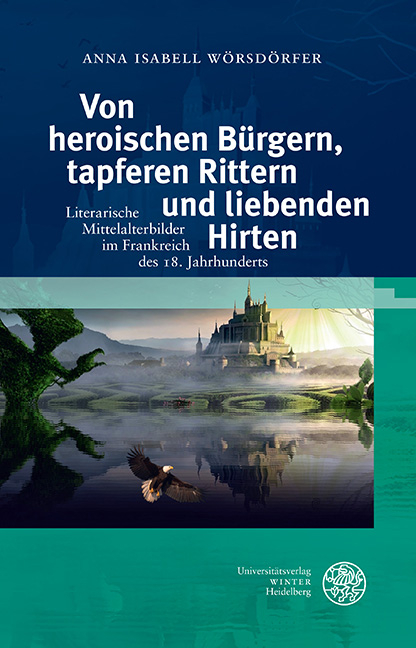 Von heroischen Bürgern, tapferen Rittern und liebenden Hirten - Anna Isabell Wörsdörfer