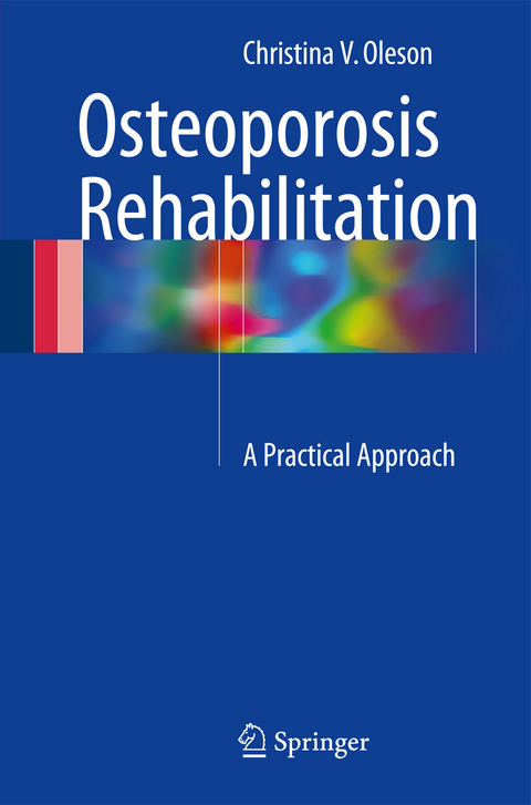 Osteoporosis Rehabilitation - Christina V. Oleson