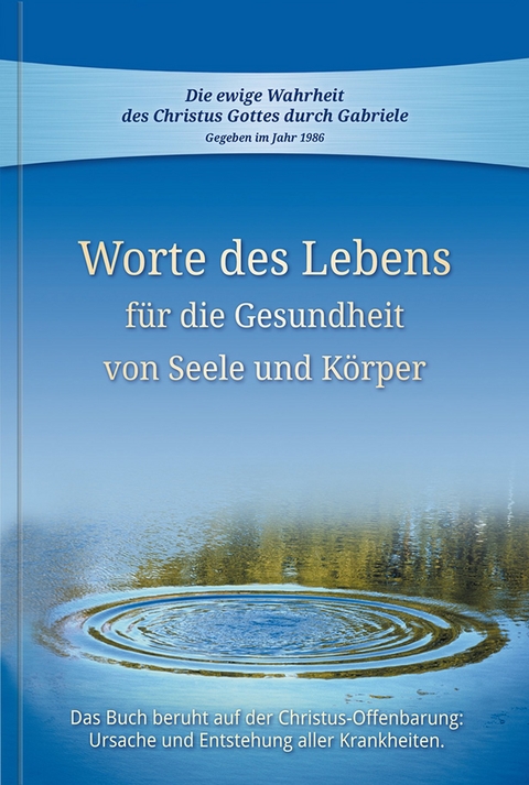 Worte des Lebens für die Gesundheit von Seele und Körper -  Gabriele