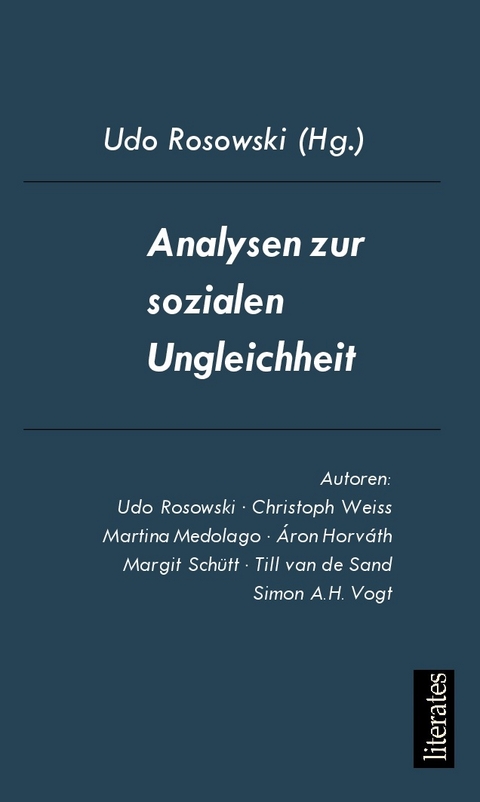 Analysen zur sozialen Ungleichheit - Udo Rosowski, Christoph Weiss, Martina Medolago, Simon A.H. Vogt, van de Sand  Tillman, Áron Horváth, Margit Schütt