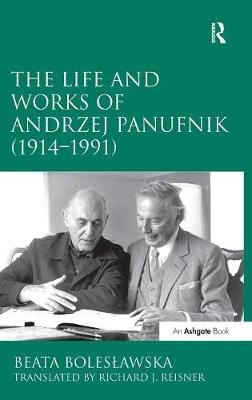 Life and Works of Andrzej Panufnik (1914-1991) -  Beata Boles?awska,  translated by Richard J. Reisner