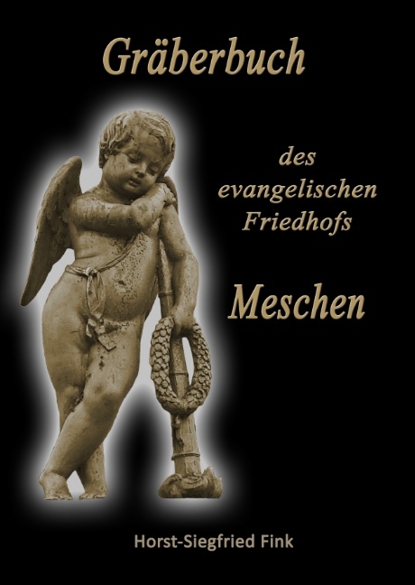 Gräberbuch des evangelischen Friedhofs Meschen - Horst-Siegfried Fink