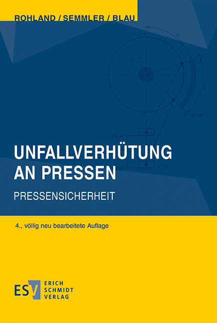 Unfallverhütung an Pressen - Jörg Rohland, Frank Semmler, Peter Blau