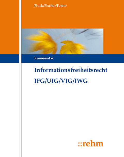 Informationsfreiheitsrecht mit Umweltinformations- und Verbraucherinformationsrecht IFG/UIG/VIG/GeoZG - 