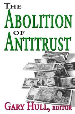 Abolition of Antitrust -  Gary Hull