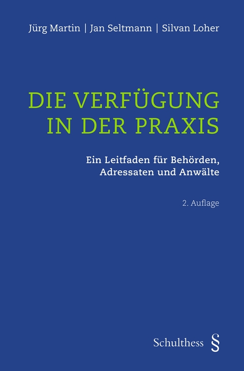 Die Verfügung in der Praxis - Jürg Martin, Jan Seltmann, Silvan Loher