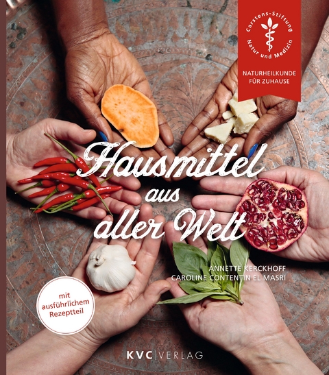 Hausmittel aus aller Welt - Annette Kerckhoff, Caroline Contentin El Masri