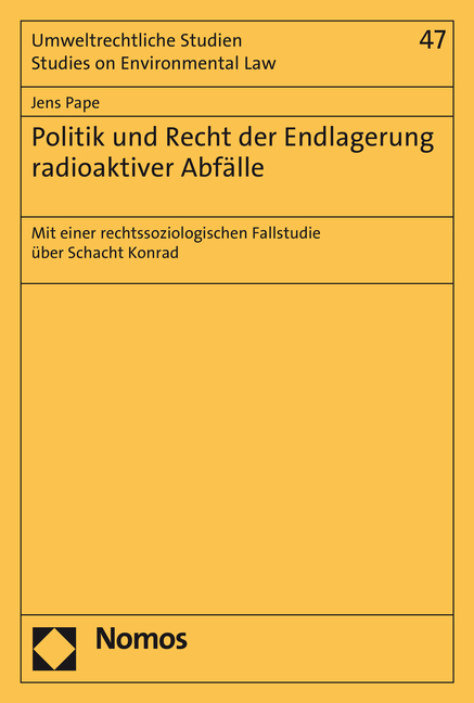 Politik und Recht der Endlagerung radioaktiver Abfälle - Jens Pape