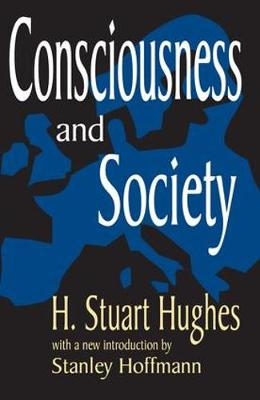 Consciousness and Society -  Stanley Hoffman,  H. Stuart Hughes