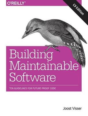 Building Maintainable Software - Joost Visser, Sylvan Rigal, Gijs Wijnholds, Pascal Van Eck