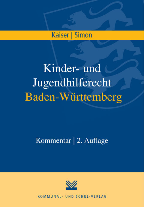 Kinder- und Jugendhilferecht Baden-Württemberg - Roland Kaiser, Titus Simon