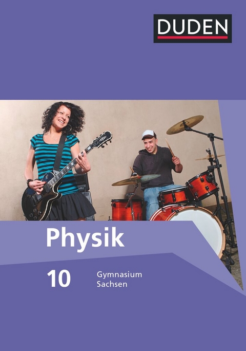 Duden Physik - Gymnasium Sachsen - 10. Schuljahr - Lothar Meyer, Barbara Gau, Oliver Schwarz