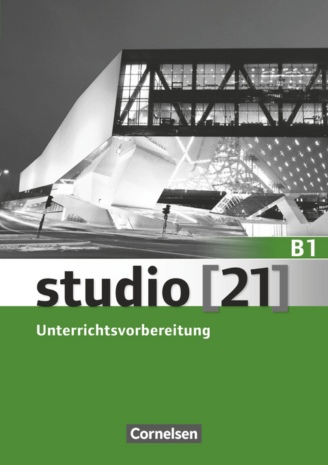 Studio [21] - Grundstufe - B1: Gesamtband - Ralf Weißer, Gertrud Pelzer, Elena Shcherbinina, Prisc. M. Pessutti Nascimento, Christine Becker, Renato Ferreira da Silva, Andreas Fechner