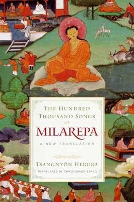 Hundred Thousand Songs of Milarepa -  Tsangnyon Heruka