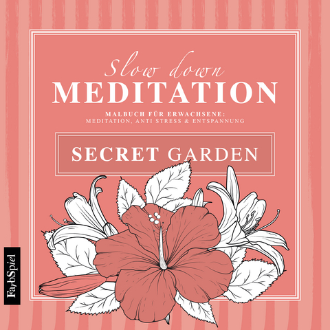 Slow down Meditation Secret Garden - Lisa Wirth