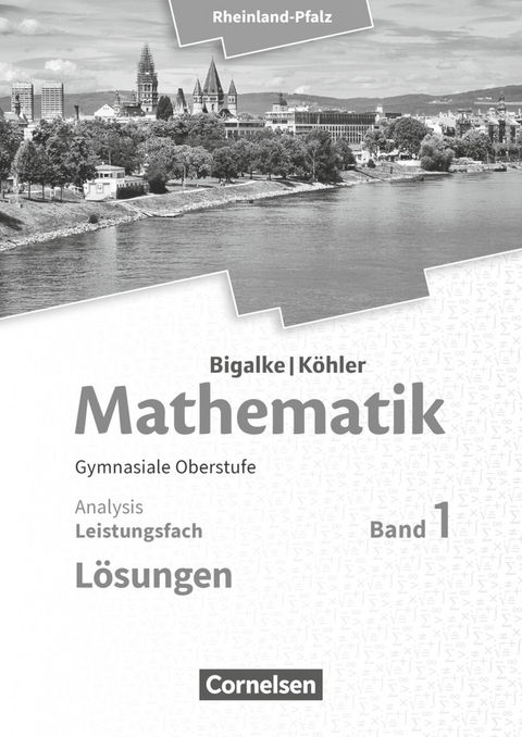 Bigalke/Köhler: Mathematik - Rheinland-Pfalz - Leistungsfach Band 1 - Horst Kuschnerow, Gabriele Ledworuski, Norbert Köhler, Anton Bigalke, Jürgen Wolff