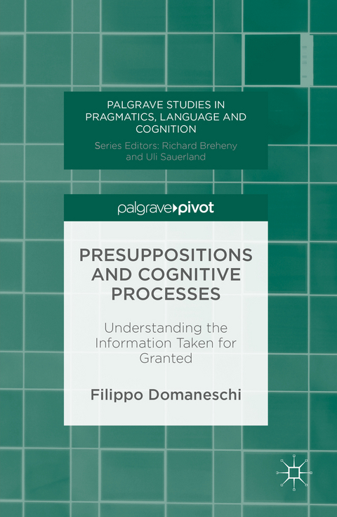 Presuppositions and Cognitive Processes - Filippo Domaneschi