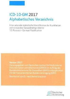 ICD-10-GM 2017 Alphabetisches Verzeichnis - Bernd Graubner