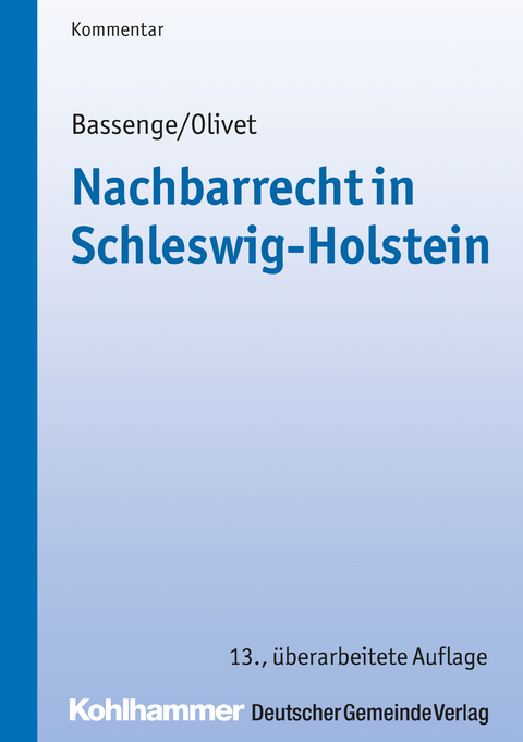 Nachbarrecht in Schleswig-Holstein - Peter Bassenge, Carl-Theodor Olivet