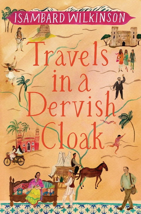 Travels in a Dervish Cloak - Isambard Wilkinson