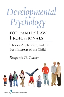 Developmental Psychology for Family Law Professionals - Benjamin D. Garber