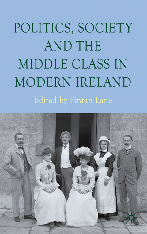 Politics, Society and the Middle Class in Modern Ireland - 