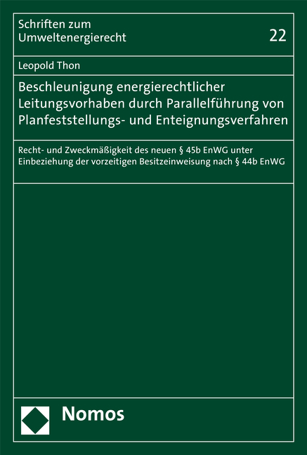 Beschleunigung energierechtlicher Leitungsvorhaben durch Parallelführung von Planfeststellungs- und Enteignungsverfahren - Leopold Thon