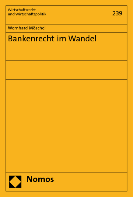 Bankenrecht im Wandel - Wernhard Möschel