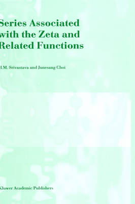 Series Associated with the Zeta and Related Functions - Hari M. Srivastava, Junesang Choi