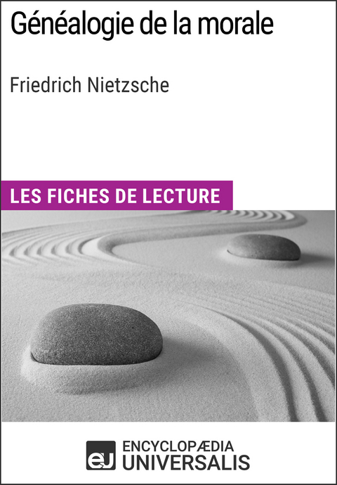 Généalogie de la morale de Friedrich Nietzsche -  Encyclopaedia Universalis