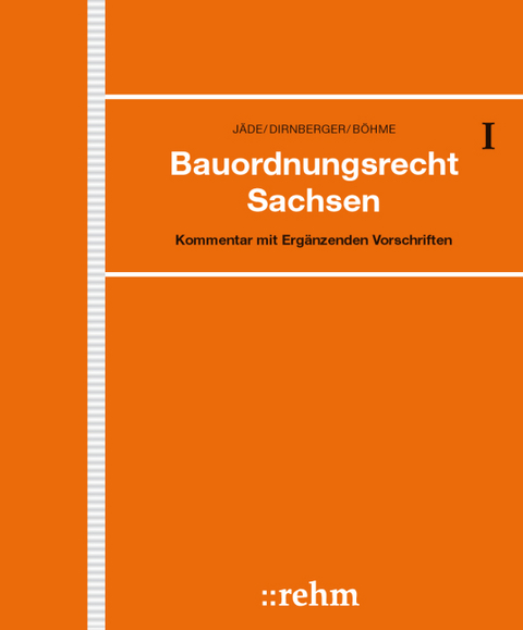 Bauordnungsrecht Sachsen - Henning Jäde, Franz Dirnberger, Karl Bauer, Günter Böhme, Marita Radeisen, Alexander Thom, Lydia Spiekermann, Felix Rauscher, Stefan Hauser, Alexander Brade, Florian van van Schewick