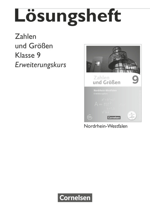 Zahlen und Größen - Nordrhein-Westfalen Kernlehrpläne - Ausgabe 2013 - 9. Schuljahr - Erweiterungskurs - Gabriele Schubert