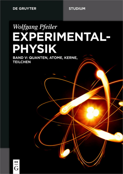 Wolfgang Pfeiler: Experimentalphysik / Quanten, Atome, Kerne, Teilchen - Wolfgang Pfeiler