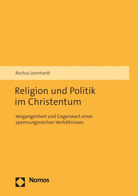 Religion und Politik im Christentum - Rochus Leonhardt