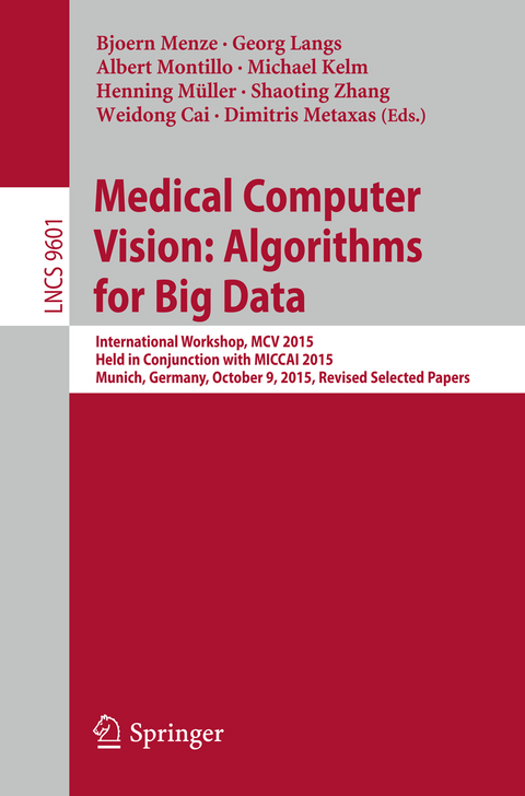 Medical Computer Vision: Algorithms for Big Data - 