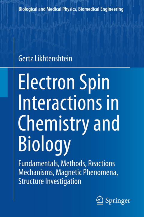 Electron Spin Interactions in Chemistry and Biology - Gertz Likhtenshtein