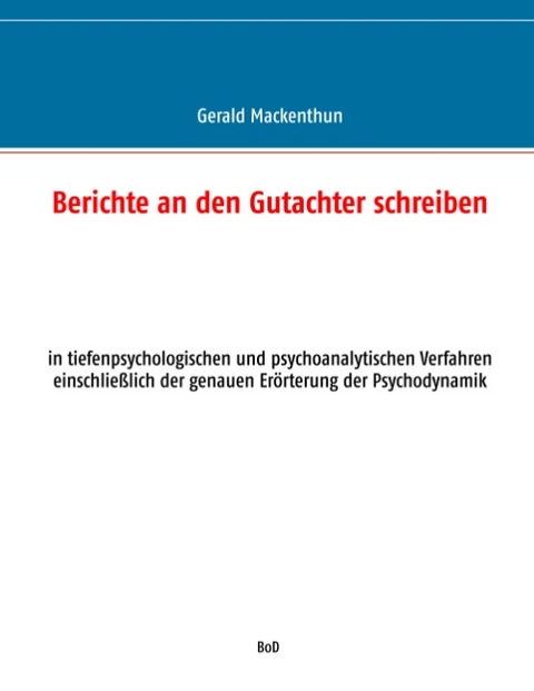 Berichte an den Gutachter schreiben - Gerald Mackenthun