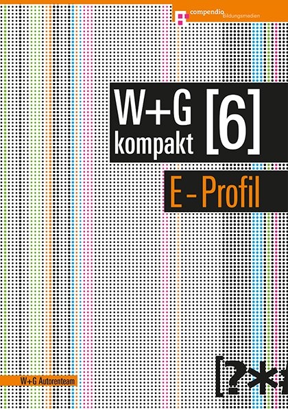 W&G kompakt. Band 6 für Lernende, E-Profil