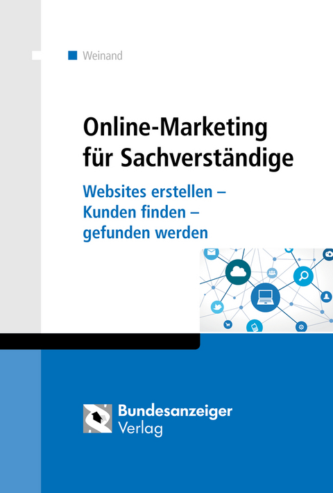 Online-Marketing für Sachverständige - Kim Weinand, Hildegard Reppelmund