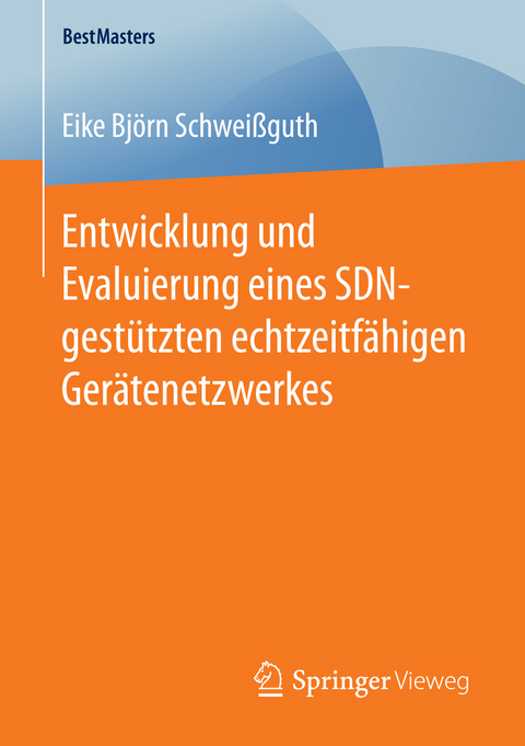 Entwicklung und Evaluierung eines SDN-gestützten echtzeitfähigen Gerätenetzwerkes - Eike Björn Schweißguth