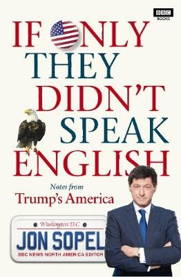 If Only They Didn't Speak English -  Jon Sopel