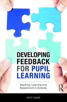 Developing Feedback for Pupil Learning -  Ruth Dann