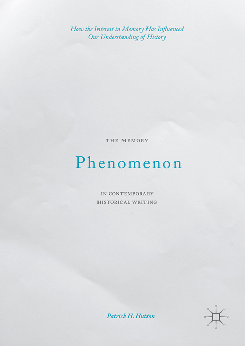 The Memory Phenomenon in Contemporary Historical Writing - Patrick H. Hutton