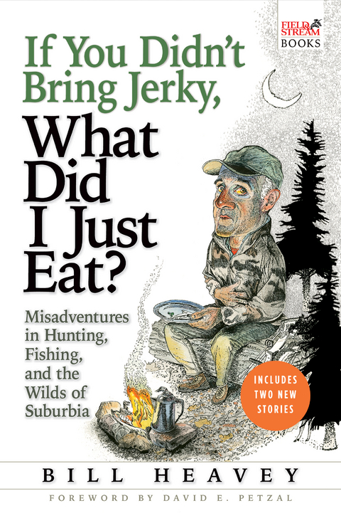 If You Didn't Bring Jerky, What Did I Just Eat? -  Bill Heavey