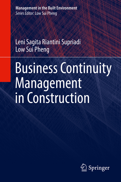 Business Continuity Management in Construction - Leni Sagita Riantini Supriadi, Low Sui Pheng